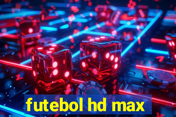 futebol hd max